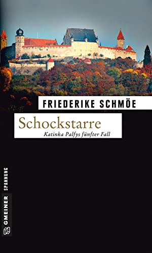 Schockstarre: Katinka Palfys fünfter Fall (Kriminalromane im GMEINER-Verlag) von Gmeiner Verlag